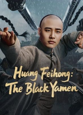 Huang Feihong: The Black Yamen